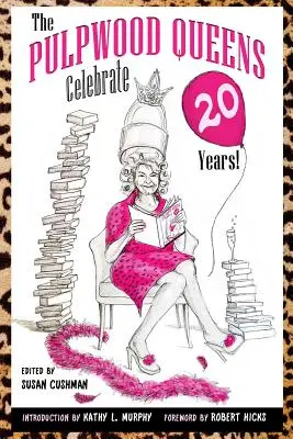 The Pulpwood Queens sărbătoresc 20 de ani! - The Pulpwood Queens Celebrate 20 Years!
