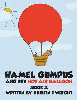Hamel, Gumpus și balonul cu aer cald - Hamel Gumpus and the Hot Air Balloon