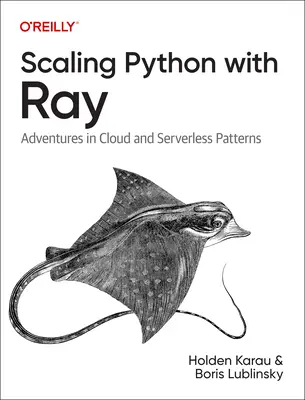 Scalarea Python cu Ray: Aventuri în cloud și modele fără server - Scaling Python with Ray: Adventures in Cloud and Serverless Patterns