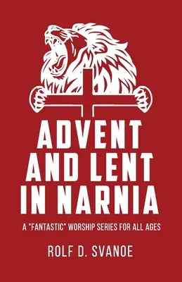Adventul și Postul Mare în Narnia - Advent and Lent in Narnia