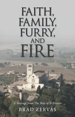 Credință, familie, blană și foc: Un mesaj de pe Calea Sfântului Francisc - Faith, Family, Furry, and Fire: A Message from the Way of St Francis