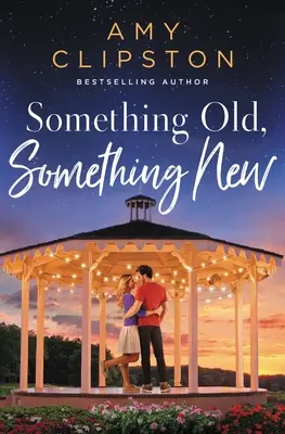 Ceva vechi, ceva nou: Un dulce roman contemporan - Something Old, Something New: A Sweet Contemporary Romance
