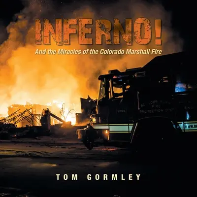 Infernul!: Și miracolele incendiului de la Colorado Marshall - Inferno!: And the Miracles of the Colorado Marshall Fire