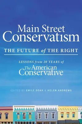 Main Street Conservatism: Viitorul dreptei: The Future of the Right - Main Street Conservatism: The Future of the Right
