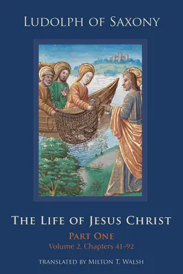 Viața lui Iisus Hristos: Partea întâi, volumul 2, capitolele 41-92 Volumul 282 - The Life of Jesus Christ: Part One, Volume 2, Chapters 41-92 Volume 282