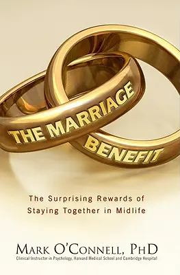 The Marriage Bargain: Recompensele surprinzătoare de a rămâne împreună - The Marriage Bargain: The Surprising Rewards of Staying Together