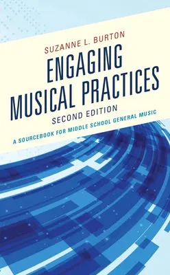 Engaging Musical Practices: A Sourcebook for Middle School General Music, Ediția a 2-a - Engaging Musical Practices: A Sourcebook for Middle School General Music, 2nd Edition