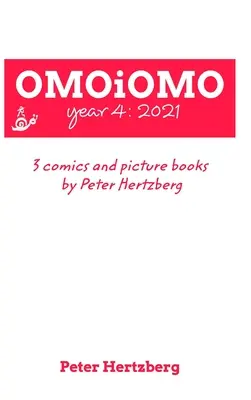 OMOiOMO Anul 4: colecția de benzi desenate și cărți ilustrate realizate de Peter Hertzberg în 2021 - OMOiOMO Year 4: the collection of the comics and picture books made by Peter Hertzberg in 2021
