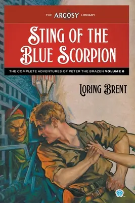 Sting of the Blue Scorpion: Aventurile lui Peter the Brazen, volumul 6 - Sting of the Blue Scorpion: The Adventures of Peter the Brazen, Volume 6