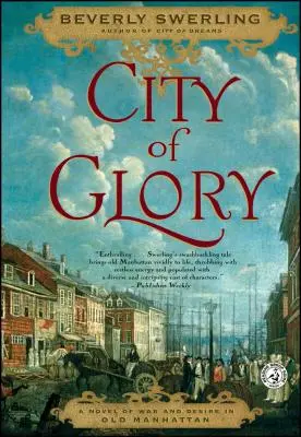 City of Glory: Un roman al războiului și dorinței în vechiul Manhattan - City of Glory: A Novel of War and Desire in Old Manhattan