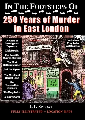 Pe urmele a 250 de ani de crime în estul Londrei (In the Footsteps of 250 Years of Murder in East London) - In the Footsteps of 250 Years of Murder in East London