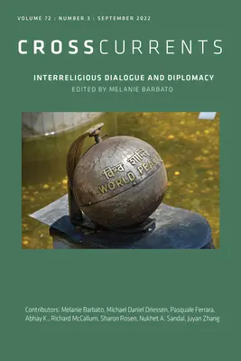 CrossCurrents: Dialog interreligios și diplomație: Volumul 72, numărul 3, septembrie 2022 - CrossCurrents: Interreligious Dialogue and Diplomacy: Volume 72, Number 3, September 2022