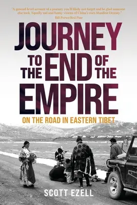 Călătorie la capătul imperiului: Pe drum în Tibetul de Est - Journey to the End of the Empire: On the Road in Eastern Tibet