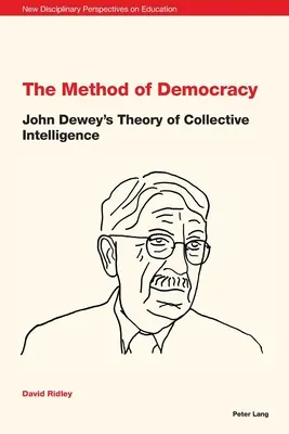 Metoda democrației: Teoria inteligenței colective a lui John Dewey - The Method of Democracy: John Dewey's Theory of Collective Intelligence