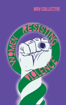 Femeile care rezistă violenței: Voci și experiențe din America Latină - Women Resisting Violence: Voices and Experiences from Latin America