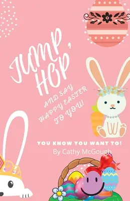 Sari, țopăie și spune Paște fericit! - Jump, Hop and Say Happy Easter To You!