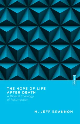 Speranța de viață după moarte: O teologie biblică a învierii - The Hope of Life After Death: A Biblical Theology of Resurrection