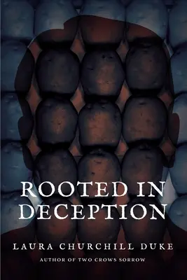 Înrădăcinată în înșelăciune (Rooted in Deception) - Rooted in Deception