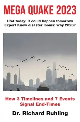 Mega cutremur 2023: Cum 3 linii temporale și 7 evenimente semnalează sfârșitul vremurilor - Mega Quake 2023: How 3 Timelines and 7 Events Signal End-Times