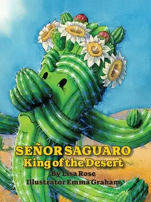 Senor Saguaro: Regele deșertului - Senor Saguaro: King of the Desert