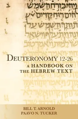 Deuteronomul 12-26: Un manual privind textul ebraic - Deuteronomy 12-26: A Handbook on the Hebrew Text
