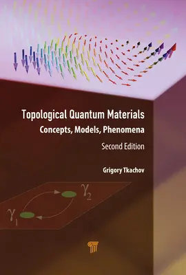 Topological Quantum Materials: Concepte, modele și fenomene - Topological Quantum Materials: Concepts, Models, and Phenomena