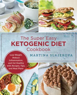 Gătit ușor Keto: Pierdeți în greutate, reduceți inflamația și deveniți sănătoși cu rețete, sfaturi și planuri de masă - Easy Keto Cooking: Lose Weight, Reduce Inflammation, and Get Healthy with Recipes, Tips, and Meal Plans