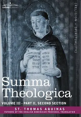Summa Theologica, volumul 3 (partea a doua, secțiunea a doua) - Summa Theologica, Volume 3 (Part II, Second Section)
