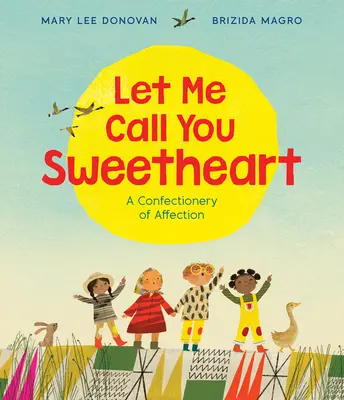 Lasă-mă să-ți spun iubitule: O dulceață a afecțiunii - Let Me Call You Sweetheart: A Confectionery of Affection