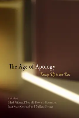 Epoca scuzelor: Confruntarea cu trecutul - The Age of Apology: Facing Up to the Past