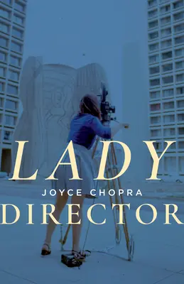 Doamna regizor: Aventuri la Hollywood, televiziune și nu numai - Lady Director: Adventures in Hollywood, Television and Beyond
