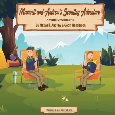 Aventura de cercetaș a lui Maxwell și Andrew: Un weekend nebunesc - Maxwell and Andrew's Scouting Adventure: A Wacky Weekend
