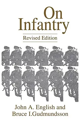 Despre infanterie: Ediție revizuită (REV) - On Infantry: Revised Edition (REV)