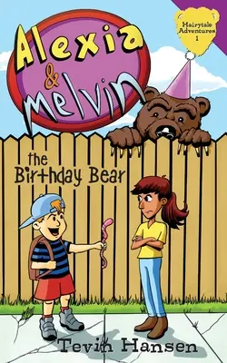 Alexia & Melvin: Ursul aniversat - Alexia & Melvin: The Birthday Bear