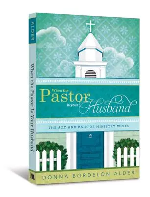 Când pastorul este soțul tău: Bucuria și durerea soțiilor de slujitori - When the Pastor Is Your Husband: The Joy and Pain of Ministry Wives