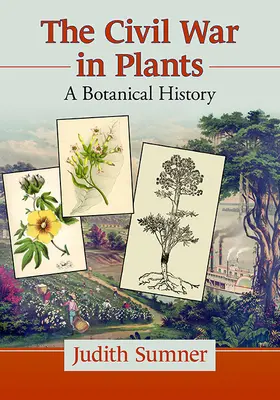 Plantele în războiul civil: o istorie botanică - Plants in the Civil War: A Botanical History