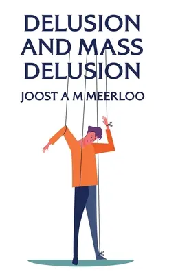 Delirul și delirul în masă - Delusion And Mass Delusion