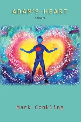 Inima lui Adam: Un roman al recuperării - Adam's Heart: A Novel of Recovery
