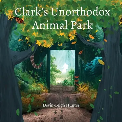 Parcul de animale neortodoxe al lui Clark - Clark's Unorthodox Animal Park