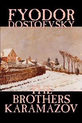 Frații Karamazov de Fiodor Mihailovici Dostoievski, Ficțiune, Clasici - The Brothers Karamazov by Fyodor Mikhailovich Dostoevsky, Fiction, Classics