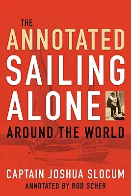 Sailing Alone Around The World (Navigând singur în jurul lumii) adnotat - Annotated Sailing Alone Around The World