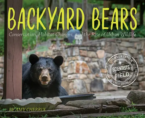 Urșii din curtea din spate: Conservation, Habitat Changes, and the Rise of Urban Wildlife - Backyard Bears: Conservation, Habitat Changes, and the Rise of Urban Wildlife