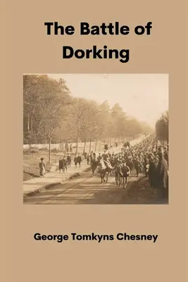 Bătălia de la Dorking - The Battle of Dorking