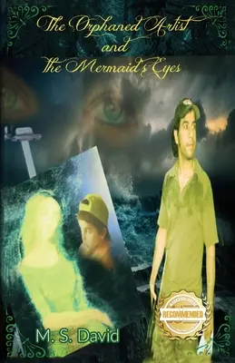 Artistul orfan și ochii sirenei - The Orphaned Artist and the Mermaid's Eyes