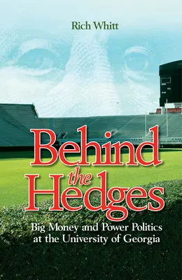 Behind the Hedges: Bani mulți și politică de putere la Universitatea din Georgia - Behind the Hedges: Big Money and Power Politics at the University of Georgia