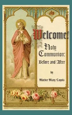 Bine ați venit! Sfânta Împărtășanie înainte și după - Welcome! Holy Communion Before and After
