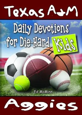 Devoțiuni zilnice pentru fanii înfocați Texas A&M Aggies - Daily Devotions for Die-Hard Kids Texas A&M Aggies