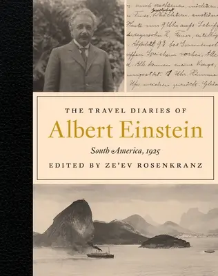 Jurnalele de călătorie ale lui Albert Einstein: America de Sud, 1925 - The Travel Diaries of Albert Einstein: South America, 1925