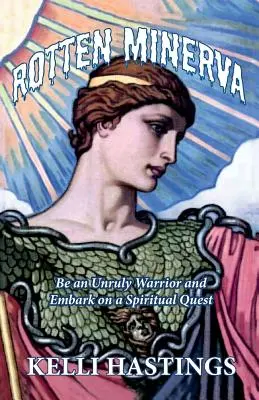 Rotten Minerva: Fii un războinic indisciplinat și pornește într-o căutare spirituală - Rotten Minerva: Be an Unruly Warrior and Embark on a Spiritual Quest