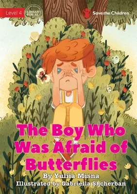 Băiatul căruia îi era frică de fluturi (The Boy Who Was Afraid of Butterflies) - The Boy Who Was Afraid of Butterflies